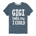 thumbnail image 1 of Instant Message - Told Me I Could Gigi - Kid's Short Sleeve Graphic T-Shirt, 1 of 5
