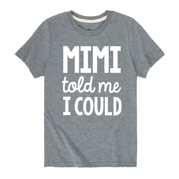 Instant Message - Told Me I Could Mimi - Kid's Short Sleeve Graphic T-Shirt