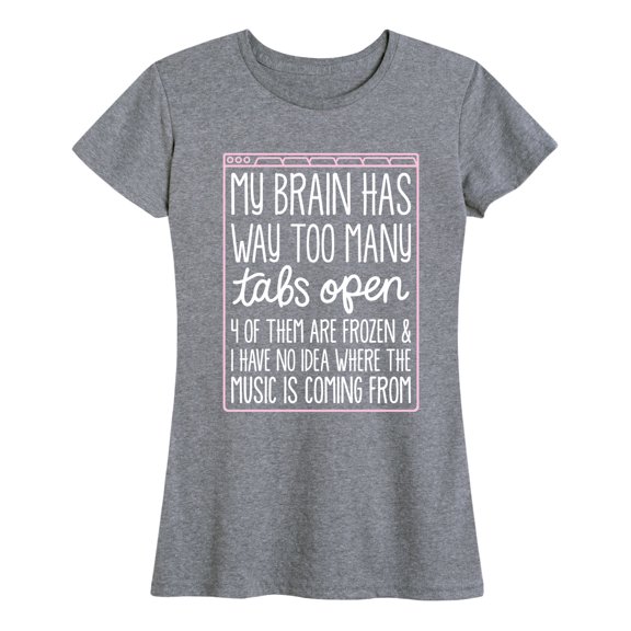 Instant Message - Too Many Tabs Open - Women's Short Sleeve Graphic T-shirt