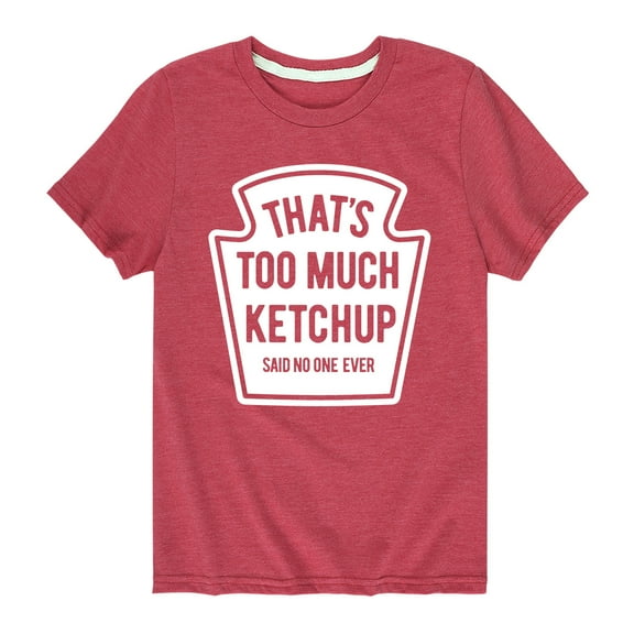Instant Message - Too Much Ketchup - Youth Short Sleeve Graphic T-shirt