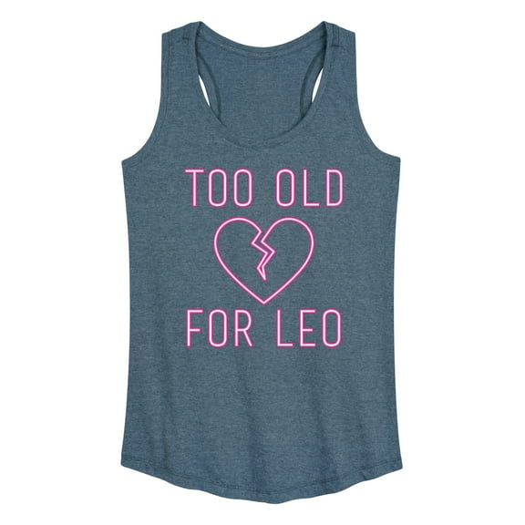 Instant Message - Too Old For Leo - Women's Racerback Tank Top