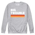 thumbnail image 1 of Instant Message - Trouble Big - Men's Crew Neck Fleece Pullover, 1 of 5