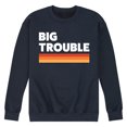 thumbnail image 1 of Instant Message - Trouble Big - Men's Crew Neck Fleece Pullover, 1 of 5