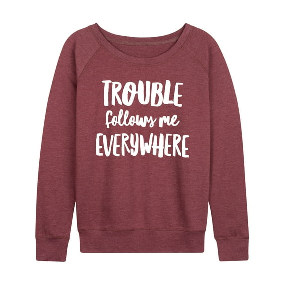 Instant Message - Trouble Follows Me Everywhere - Women's Lightweight French Terry Long Sleeve Shirt