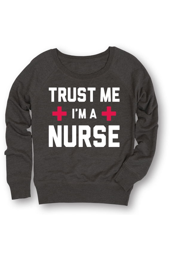 - Trust Me Im A Nurse-Ladies Lightweight French Terry Long Sleeve Shirt