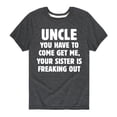 thumbnail image 1 of Instant Message - Uncle You Have To Come Get Me - Toddler And Youth Short Sleeve Graphic T-Shirt, 1 of 5