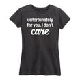 thumbnail image 1 of Instant Message - Unfortunately For You I Don't Care - Women's Short Sleeve Graphic T-Shirt, 1 of 5