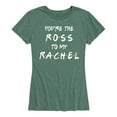 thumbnail image 1 of Instant Message - Valentine's Day You're The Ross To My Rachel - Women's Short Sleeve Graphic T-Shirt, 1 of 5