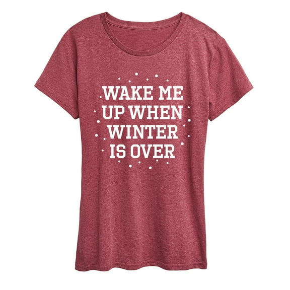 Instant Message - Wake Me Up When Winter Is Over - Women's Short Sleeve Graphic T-Shirt