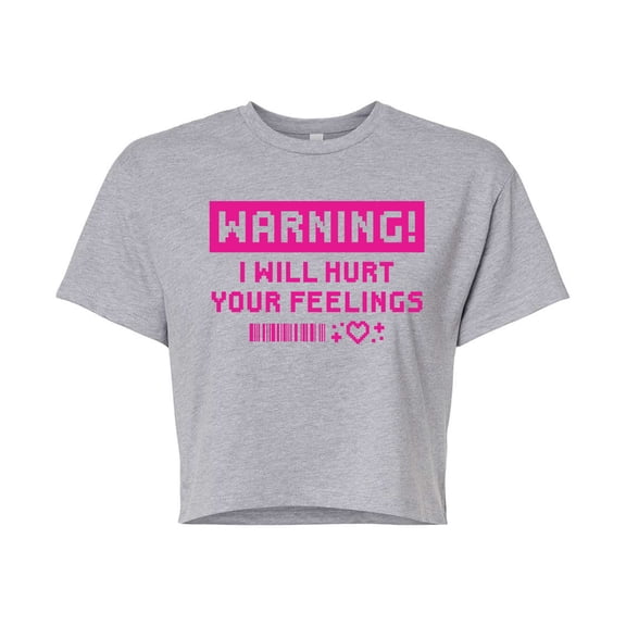 Instant Message - Warning I Will Hurt Your Feelings - Women's Cropped Graphic T-Shirt
