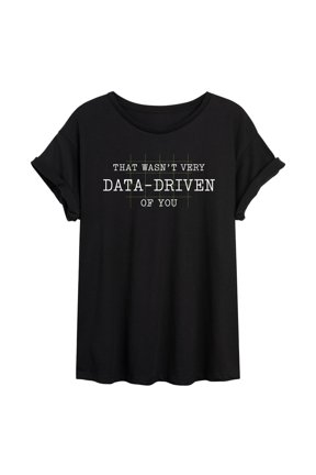 - Wasn't Very Data-Driven of You Oversized Graphic T-Shirt