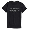 thumbnail image 1 of Instant Message - Wasn't Very Data-Driven of You Short Sleeve Graphic T-Shirt, 1 of 6