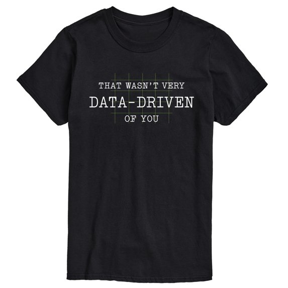 Instant Message - Wasn't Very Data-Driven of You Short Sleeve Graphic T-Shirt