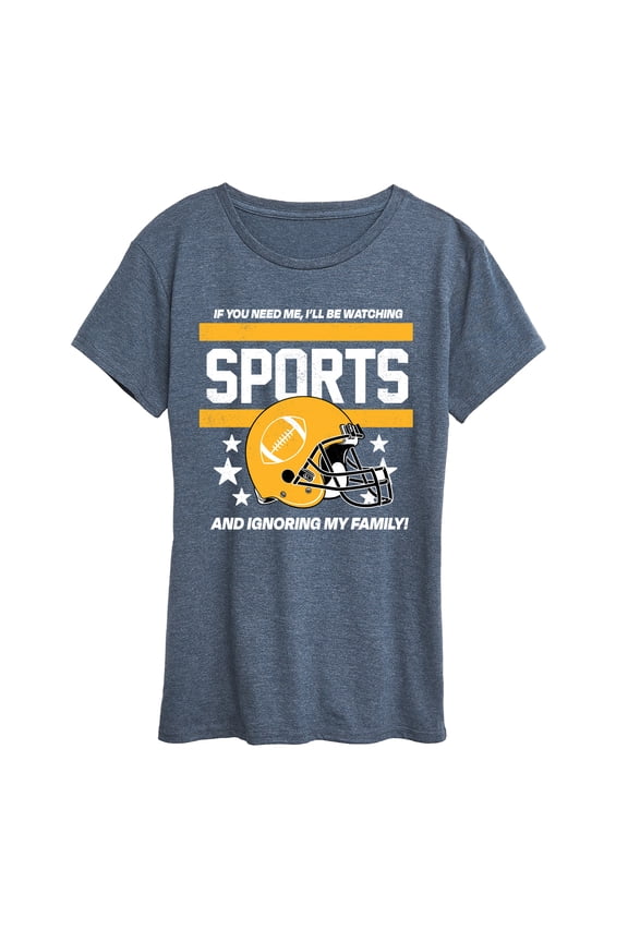 - Watching Sports, Ignoring Family - Women's Short Sleeve Graphic T-Shirt
