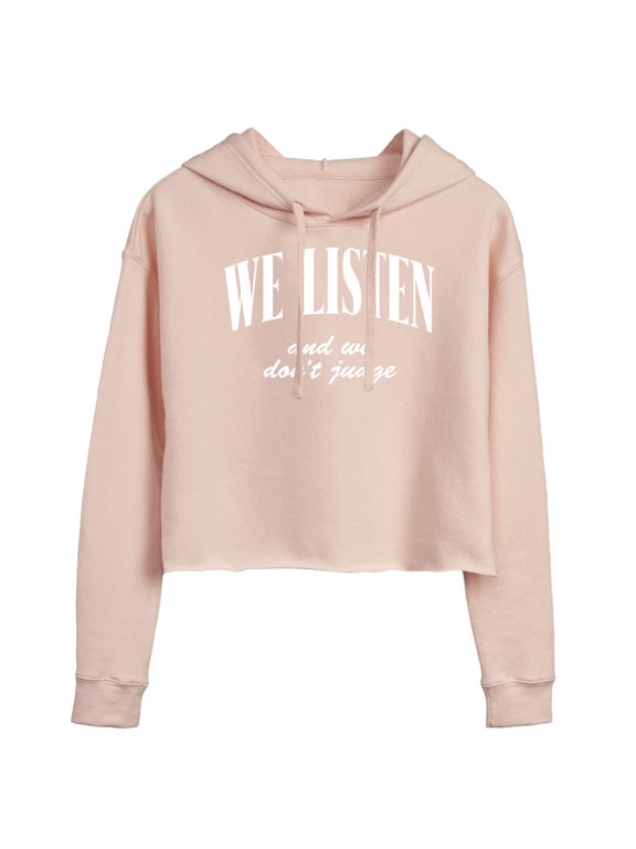 - We Listen We Dont Judge Women's Cropped Graphic Hoodie