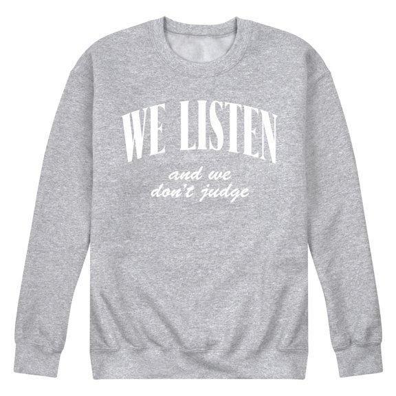 Instant Message - We Listen We Dont Judge - Men's Crew Fleece Sweatshirt