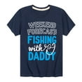 thumbnail image 1 of Instant Message - Weekend Forecast Fishing with Daddy - Father and Son - Toddler and Youth Short Sleeve Graphic T-Shirt, 1 of 5