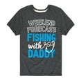 thumbnail image 1 of Instant Message - Weekend Forecast Fishing with Daddy - Father and Son - Toddler and Youth Short Sleeve Graphic T-Shirt, 1 of 5