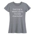 thumbnail image 1 of Instant Message - Weird Mom Builds Character - Women's Short Sleeve Graphic T-shirt, 1 of 5