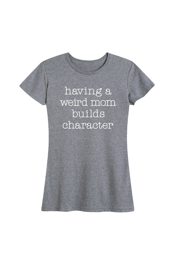 - Weird Mom Builds Character Short Sleeve Graphic T-Shirt