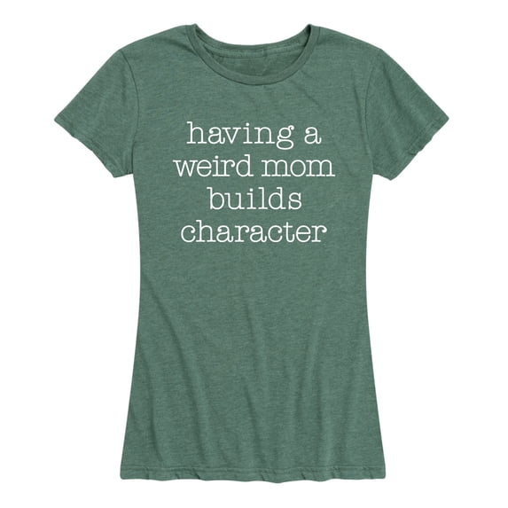Instant Message - Weird Mom Builds Character - Women's Short Sleeve Graphic T-shirt