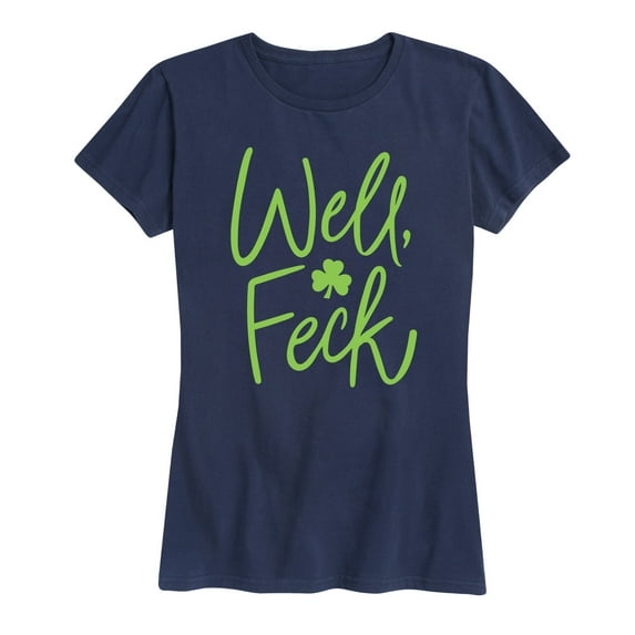 Instant Message - Well Feck - Women's Short Sleeve Graphic T-Shirt