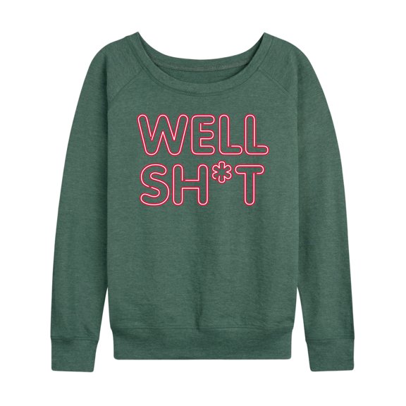 Instant Message - Well Sh-t Neon Sign - Women's Lightweight French Terry Long Sleeve Shirt