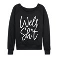 thumbnail image 1 of Instant Message - Well Sh*t - Women's French Terry Long Sleeve Pullover, 1 of 6