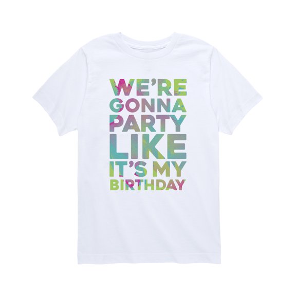 Instant Message - Were Gonna Party Like Its My Birthday - Toddler Short Sleeve Tee