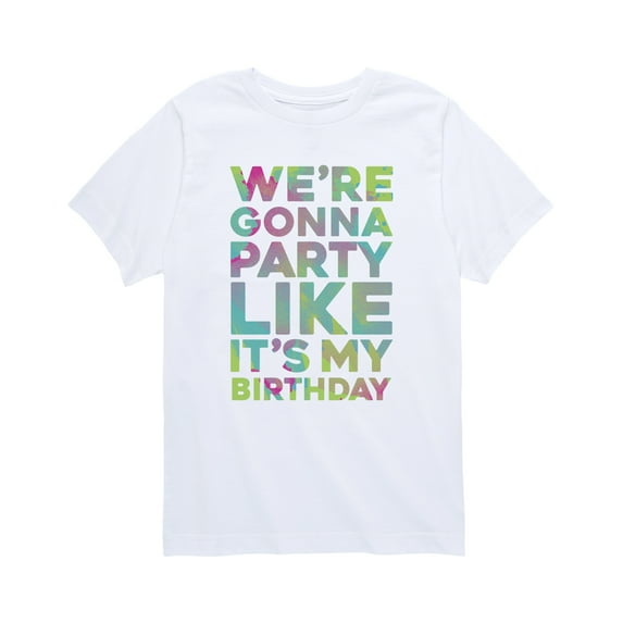 Instant Message - Were Gonna Party Like Its My Birthday - Toddler Short Sleeve Tee