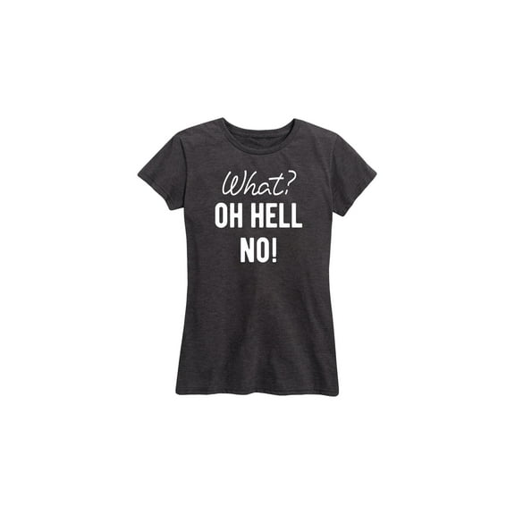 Instant Message - What Oh Hell No - Women's Short Sleeve Graphic T-Shirt