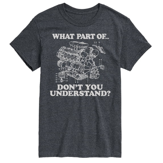 Instant Message - What Part Don't You Understand Engine - Men's Short Sleeve Graphic T-Shirt