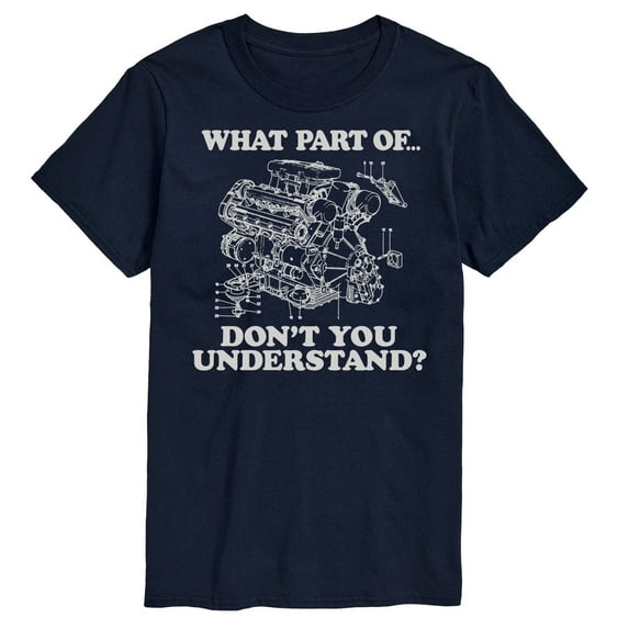 Instant Message - What Part Don't You Understand Engine - Men's Short Sleeve Graphic T-Shirt