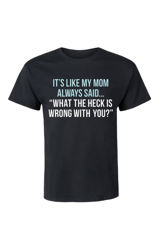- What The Heck Is Wrong With You - Men's Short Sleeve Graphic T-Shirt