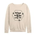 thumbnail image 1 of Instant Message - What Will Be Will Be - Women's Lightweight French Terry Long Sleeve Shirt, 1 of 6