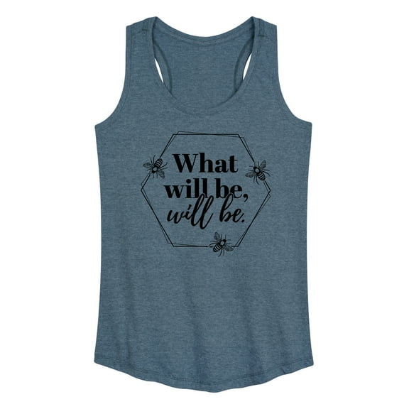 Instant Message - What Will Be Will Be - Women's Racerback Tank Top