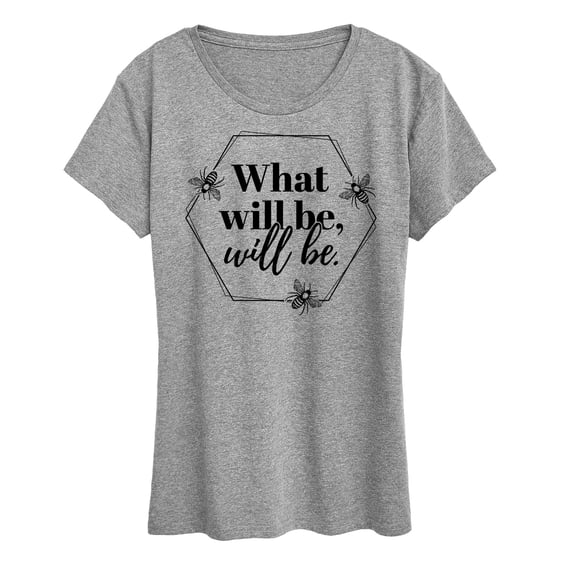 Instant Message - What Will Be Will Be - Women's Short Sleeve Graphic T-Shirt