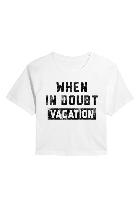 - When In Doubt Vacation - Juniors Cropped Graphic T-Shirt
