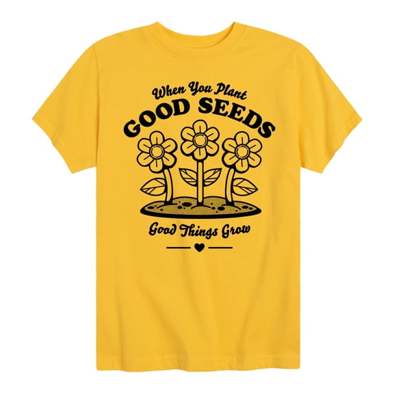 Instant Message - When You Plant Good Seeds - Toddler And Youth Short Sleeve Graphic T-Shirt