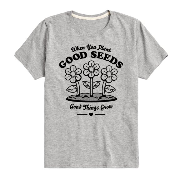 Instant Message - When You Plant Good Seeds - Toddler And Youth Short Sleeve Graphic T-Shirt