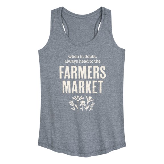 Instant Message - When in Doubt, Always Head to the Farmer's Market - Women's Racerback Tank Top