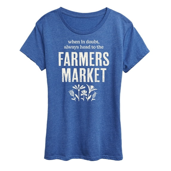 Instant Message - When in Doubt, Always Head to the Farmer's Market - Women's Short Sleeve Graphic T-Shirt