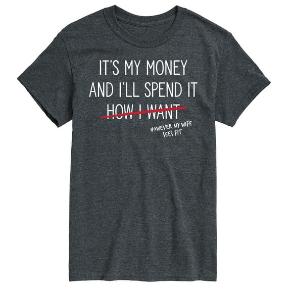 Instant Message - Wife Spends My Money - Men's Short Sleeve Graphic T-Shirt