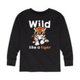 thumbnail image 1 of Instant Message - Wild Lke a Tiger- Toddler And Youth Long Sleeve T-Shirt, 1 of 5