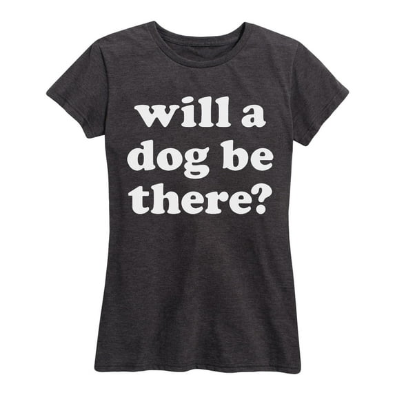 Instant Message - Will A Dog Be There - Women's Short Sleeve Graphic T-Shirt