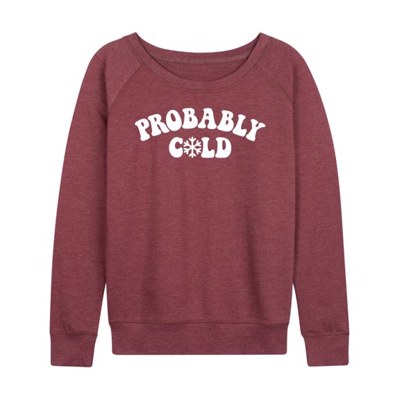 Instant Message - Winter - Probably Cold - Women's Lightweight French Terry Long Sleeve Shirt