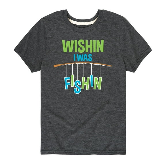 Instant Message - Wishin I Was Fishin, Pole - Toddler And Youth Short Sleeve T-Shirt