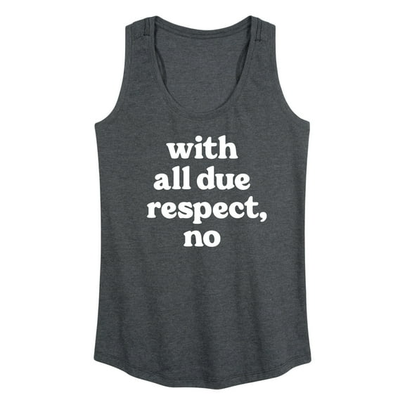 Instant Message - With All Due Respect No - Women's Racerback Tank Top