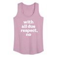 thumbnail image 1 of Instant Message - With All Due Respect No - Women's Racerback Tank Top, 1 of 6