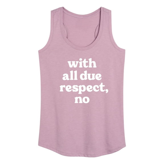 Instant Message - With All Due Respect No - Women's Racerback Tank Top